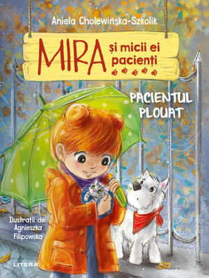 cover image of Mira și micii ei pacienși. Pacientul plouat